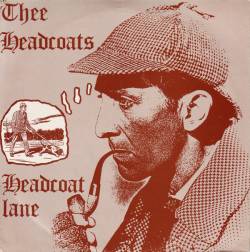 Thee Headcoats : Headcoat Lane